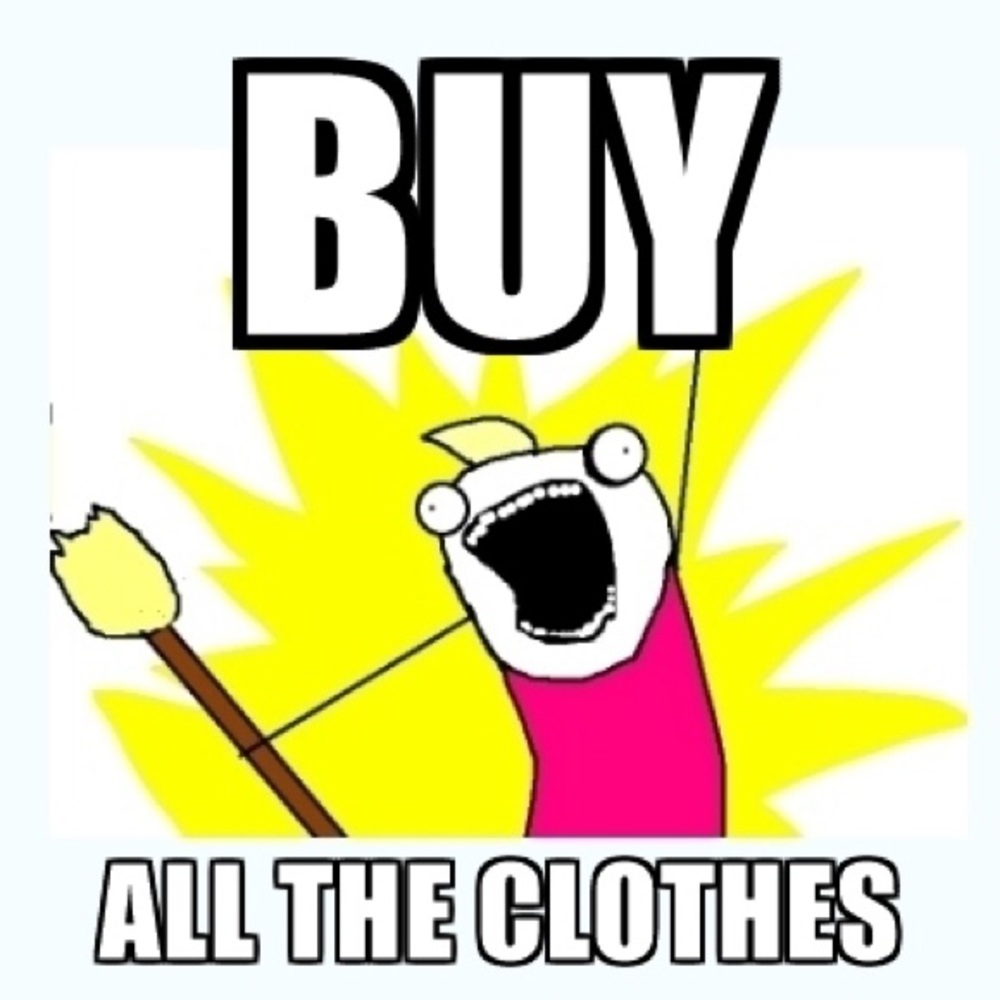 Buy All The Clothes😎